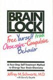 Brain Lock: Free Yourself from Obsessive-Compulsive Behavior